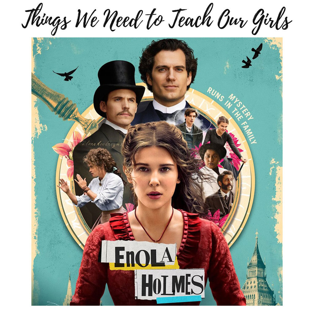 20 Essential Lessons We Need To Teach Our Girls As Inspired By Enola Holmes Colour My Learning